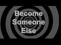 Become Someone Else Hypnosis