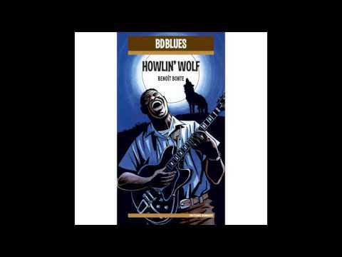 Howlin' Wolf - The Wolf Is at Your Door (Howlin’ for My Baby)
