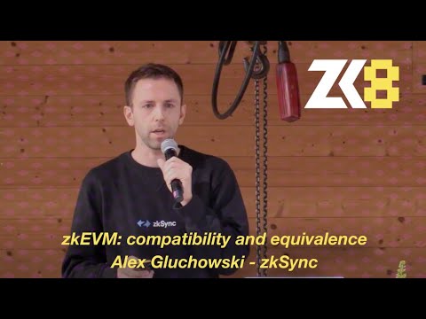 ZK8: zkEVM: compatibility and equivalence - Alex Gluchowski - zkSync