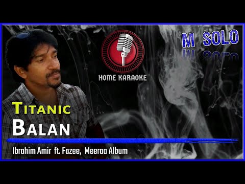 Titanic Balan | M Solo - Ibrahim Amir  ft. Fazee,  Meeraa Album ( Home Karaoke )