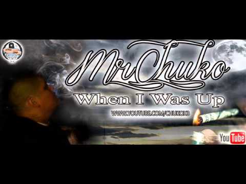 Mr.Chuko - When I Was Up