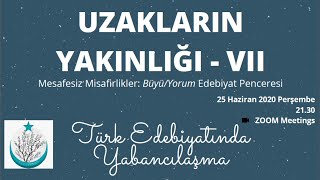 Türk Edebiyatında Yabancılaşma - UZAKLARIN YAKINLIĞI VII