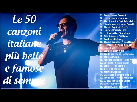Le 50 canzoni italiane più belle e famose di sempre - Migliore musica italiana di tutti i tempi