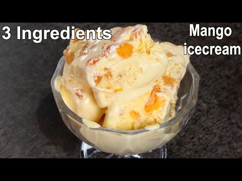Just 3 Ingredients Mango Ice Cream Recipe | How to make Mango Ice Cream at home