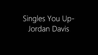Singles You Up - Jordan Davis (lyrics)