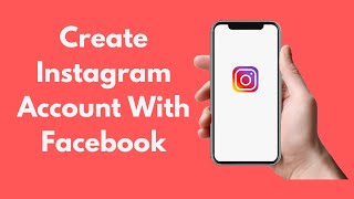 How to Create Instagram Account With Facebook (2021)