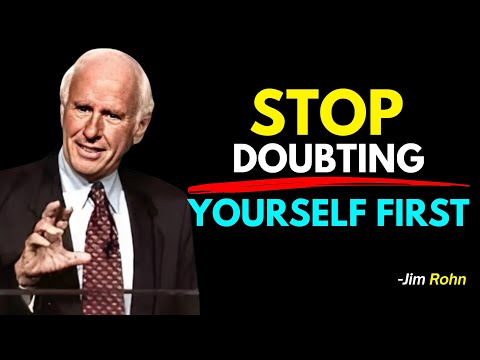 Stop Doubting Yourself First - Jim Rohn Motivation
