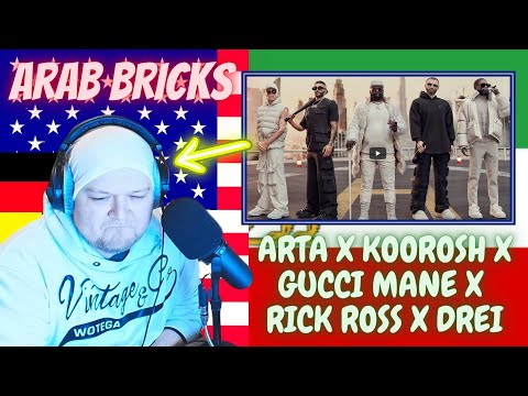 INTERNATIONAL PATCHWORK | Arta x Koorosh x Gucci Mane x Rick Ross x Drei - ARAB BRICKS | Reaction
