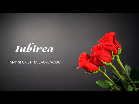 Iany și Cristina Laurenciuc - Iubirea