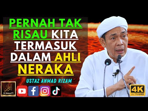 Ustaz Ahmad Rizam - PERNAH TAK RISAU KITA TERMASUK DALAM AHLI NERAKA