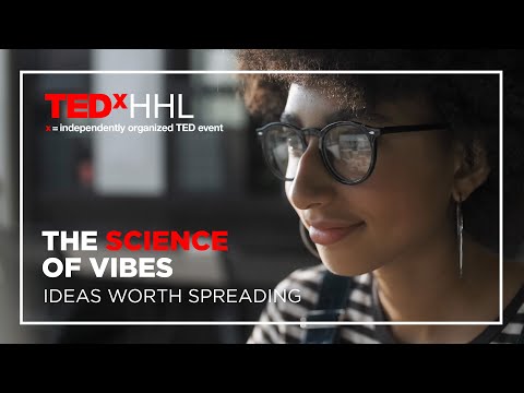 TEDxHHL 2022 Conference: The Science of Vibes