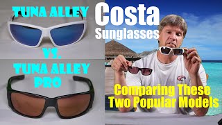 Comparing The Costa Tuna Alley vs. Tuna Alley Pro Sunglasses