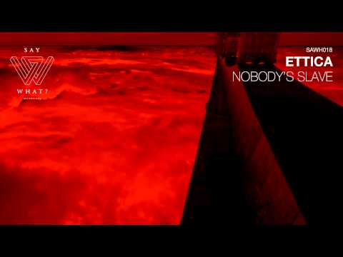 Ettica - Nobody's Slave (Deep Mix)