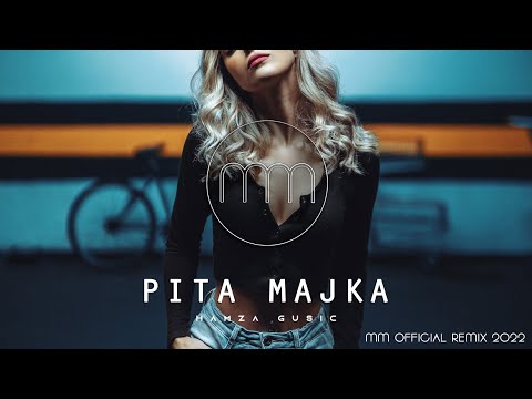 HAMZA GUSIC - PITA MAJKA (MM OFFICIAL REMIX 2022)