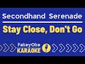 Secondhand Serenade - Stay Close, Don't Go [Karaoke]