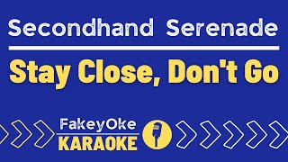 Secondhand Serenade - Stay Close, Don&#39;t Go [Karaoke]