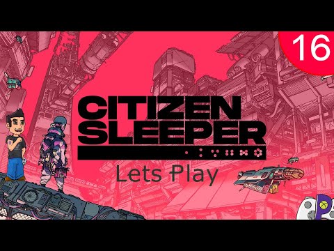 Citizen Sleeper - Our First Ending  - Lets Play - Episode 16