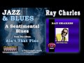 Ray Charles - A Sentimental Blues