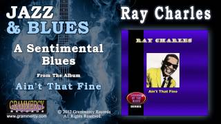 Ray Charles - A Sentimental Blues