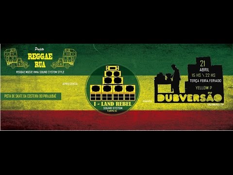 Projeto Reggae Rua - I Land Rebel meets Dubversao