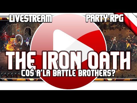 LIVE Z THE IRON OATH / Braciszek Battle Brothers i Wartales?