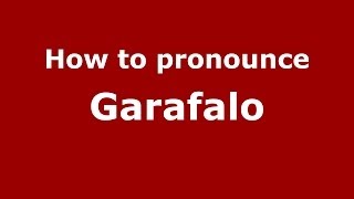 How to pronounce Garafalo