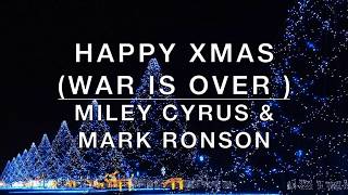 MILEY CYRUS &amp; MARK RONSON - HAPPY XMAS (WAR IS OVER) (LYRICS)