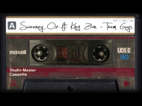 Sweeney Oz ft. King Zion - Them Guys