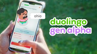 Duolingo Duolingo for Talking to Gen Alpha