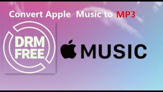 How to Remove DRM and Convert Apple Music to MP3