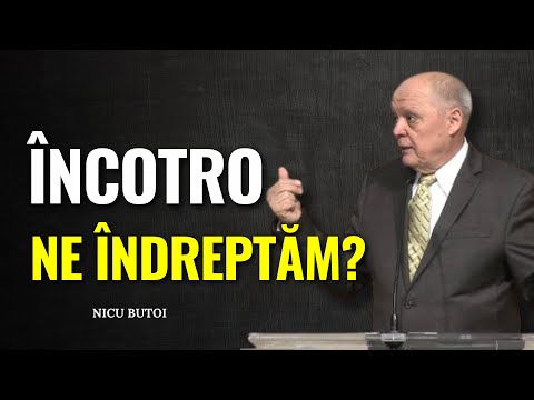 Nicu Butoi - Încotro ne îndreptăm? - predici creștine