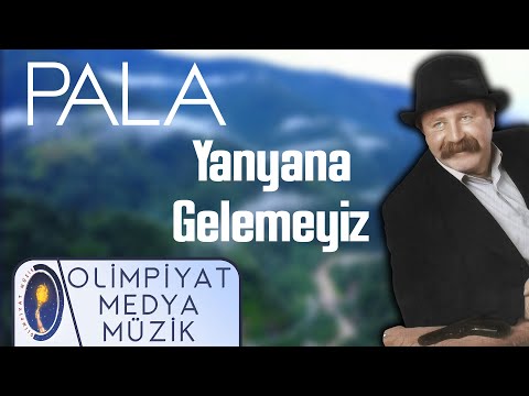 Pala - Yan Yana Gelemeyiz