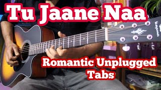 Download lagu Atif Aslam - Tu Jaane Naa | Soothing Romantic Unplugged Guitar Tabs for Beginners mp3