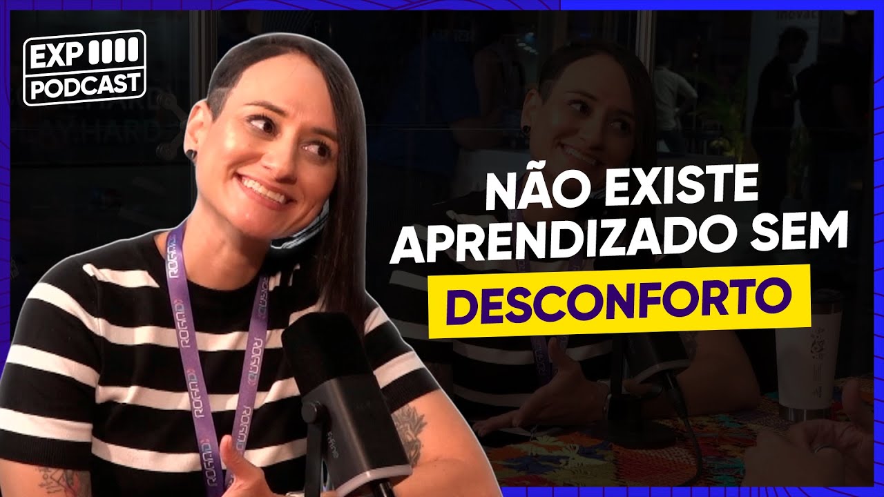 A MELHOR MANEIRA DE APRENDER É COLOCAR A MÃO NA MASSA — EXPERIENCE PODCAST 50 - KAROL ATEQUITA
