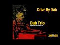 Dub Trio - Drive By Dub