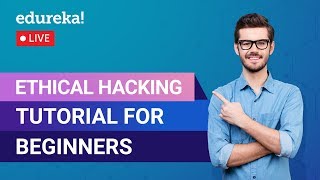 Ethical Hacking Tutorial | What is Ethical Hacking |  Edureka | Cyber Security Live - 2