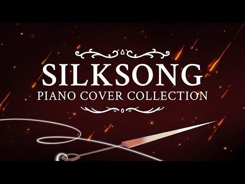 Hollow Knight: Silksong OST (Piano Cover Collection) + Sheets