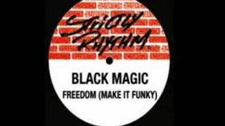 Black Magic - Freedom ( make it funky )