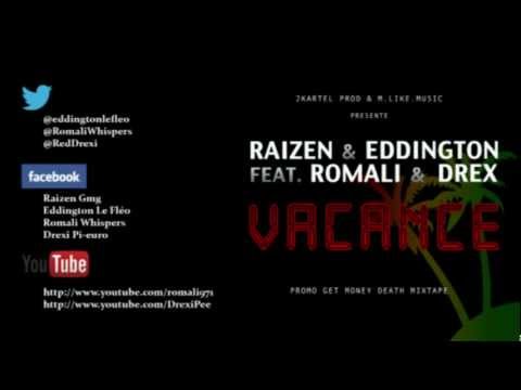 Eddington & Raizen feat. Romali & Drex - Vacance (Promo Get Money Death MIXTAPE)
