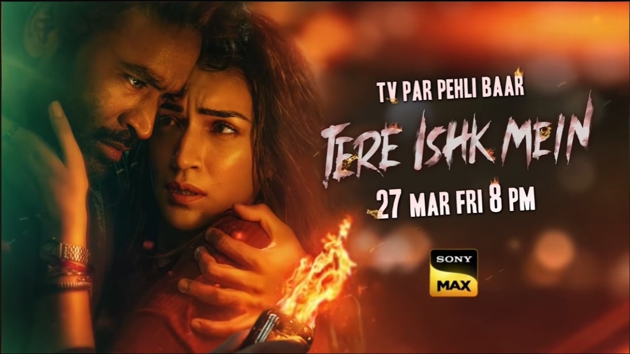 TERE ISHK MEIN - World TV Premiere on 27th March 8 PM - Sony MAX Par!
