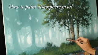 How to paint with oils - creating atmosphere and distance with washes - Artist Tim Gagnon