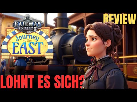 Lohnt sich das DLC? | Railway Empire 2 - Journey to the East [Review | Test | deutsch]