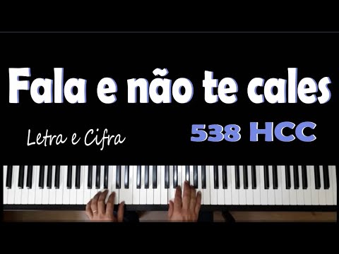 | 538 HCC | FALA E NÃO TE CALES - Com Letra, Cifra e Introdução | 105 BPM