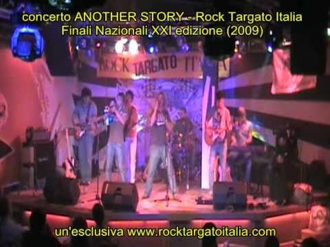ANOTHER STORY concerto a Rock Targato Italia XXI edizione (2009) - Legend 54 Milano