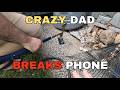 Crazy Dad Breaks Phone