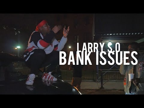 Larry S.O - Bank Issues (Dir. By Kapomob Films)