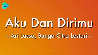 Download lagu [1 Jam Lirik]  Ari Lasso feat. Bunga Citra Lestari - Aku Dan Dirimu (Lirik Lagu) 🎵 mp3