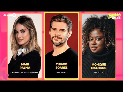 🔴 SEM CENSURA RECEBE MARI PALMA, THIAGO SOARES E MONIQUE MACHADO