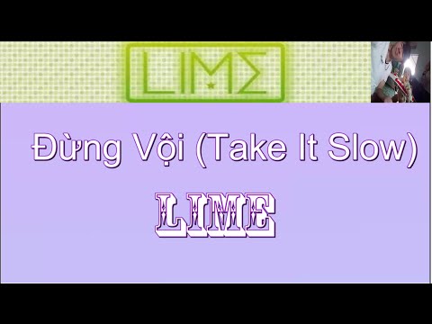 [ Phiên âm tiếng hàn ] (Take It Slow) - Đừng Vội (Korean Version) - LIME| Musickorea