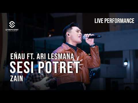 SESI POTRET | EŃAU ft. ARI LESMANA | LIVE PERFORMANCE | SYMPHONY ENTERTAINMENT